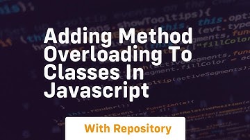 Adding method overloading to classes in javascript