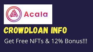 The Acala CrowdLoan Guide - Get Free NFTs & 12% Bonus 🔥