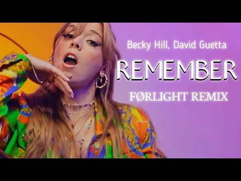 Becky Hill , David Guetta - Remember (FØRLIGHT REMIX)