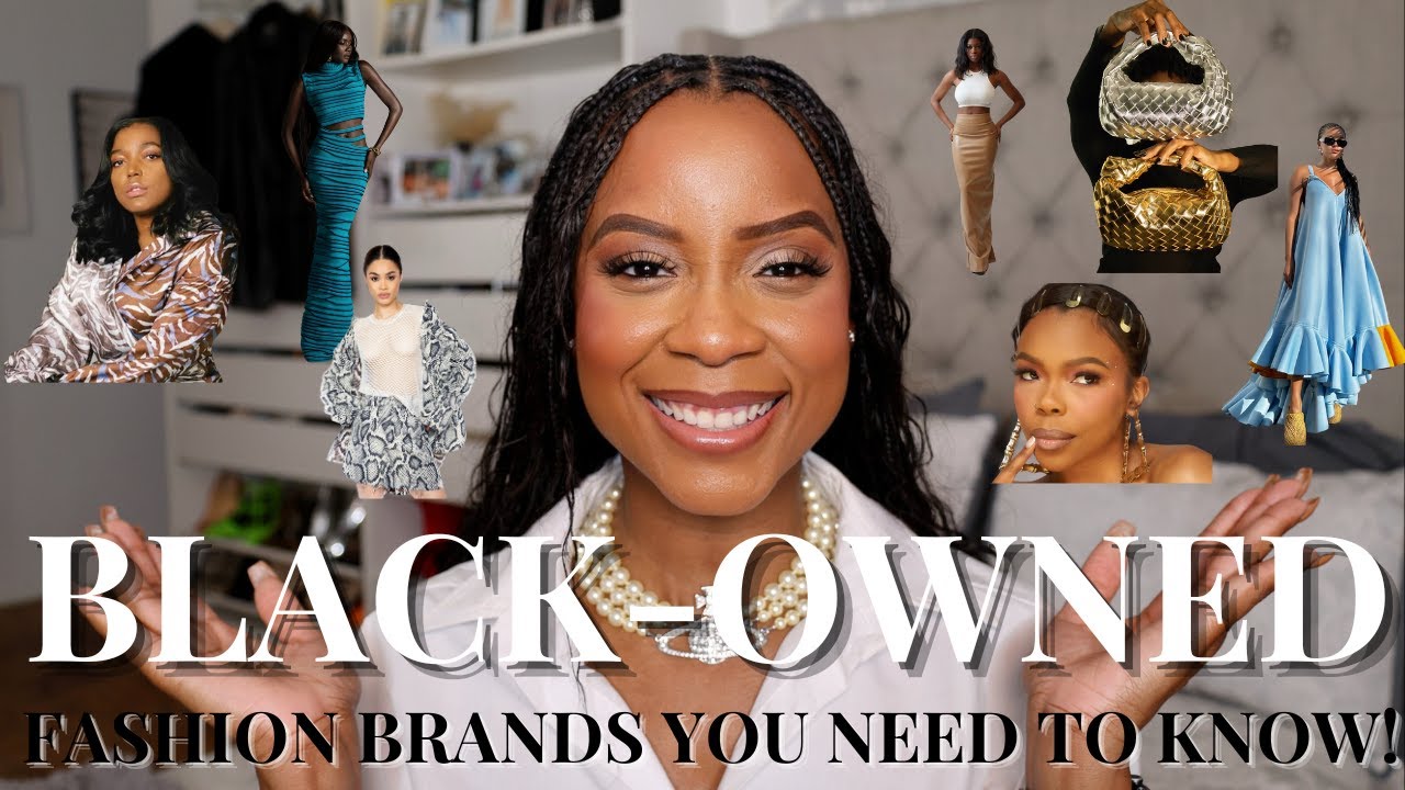 Elevate Your Style Game: Explore the Trendiest Black-Owned Fashion Brands 