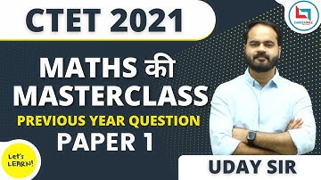 CTET-2021 Maths Master Class by Uday Sir | Class-04 | Let