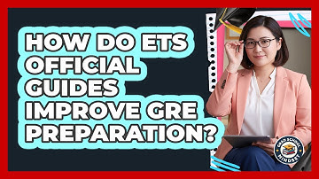 How Do ETS Official Guides Improve GRE Preparation? - Grad School Mindset