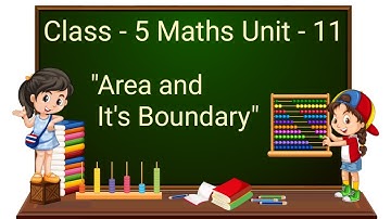 Class 5 Maths Chapter 11 - "Area and its boundary" (Part 1) cbse ncert english medium