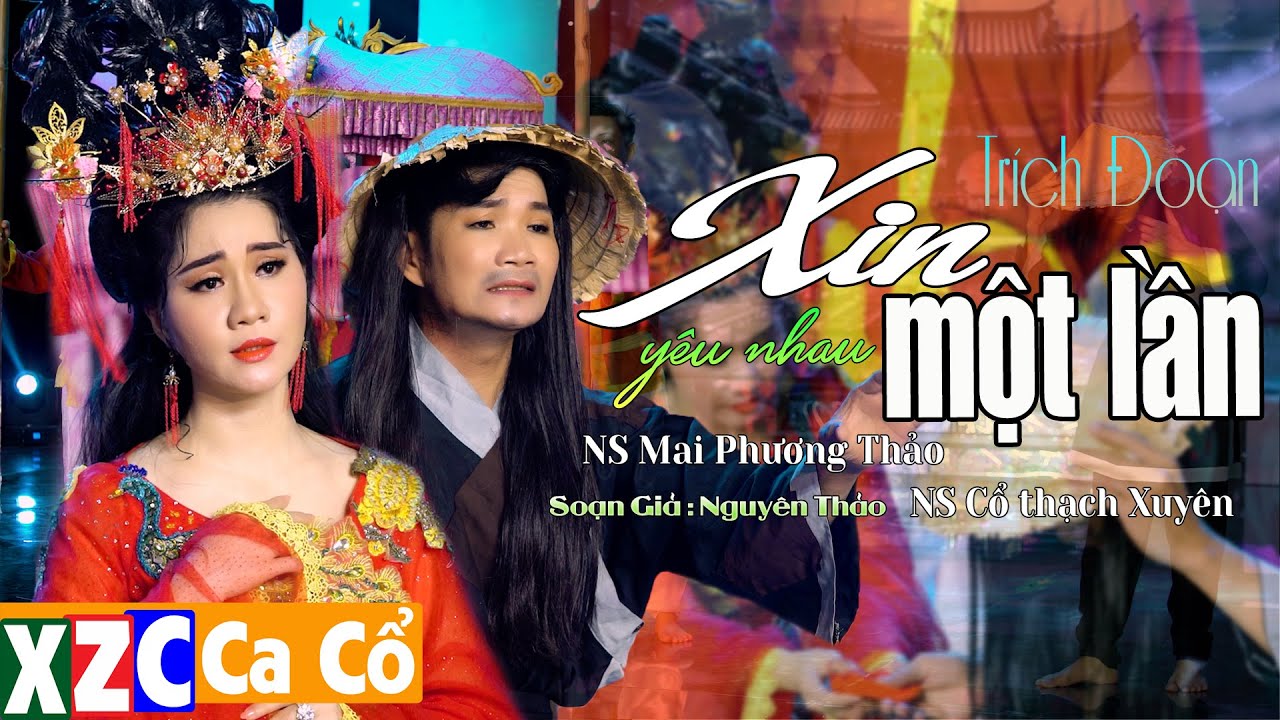 Trích Đoạn Cải Lương Xưa XIN MỘT LẦN YÊU NHAU - Mai Phương Thảo ft Cổ Thạch Xuyên Hơi Dài Hay Nhất