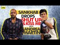 Sankhab drops shut up and kiss me with andrea martin