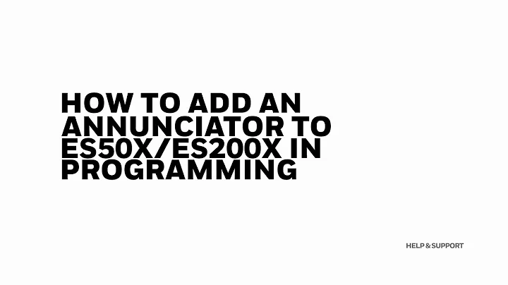 How to Add an Annunciator to ES50X/ES200X in Programming