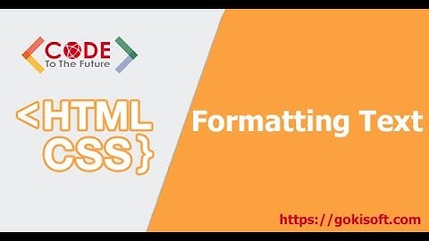 Phần 4 | Formatting Text using Tags - html tags | Khoá học lập trình HTML/CSS/JS
