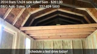 2014 Barn 12x24 side lofted barn for sale in Jennings LA 7