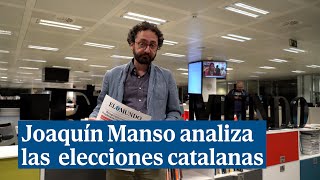 Joaquín Manso, director de EL MUNDO, analiza el resultado de las elecciones catalanas