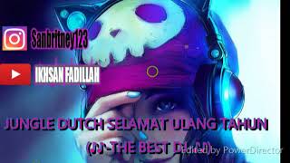 DJ JUNGLE DUTCH 2019 (►SELAMAT ULANG TAHUN◄)♪♪♪