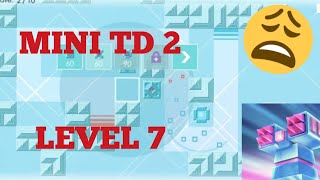 Mini TD 2 | Level 7 | Level Destroyer
