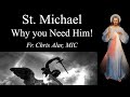 The story of st michael why you need him explaining the faith with fr chris alar