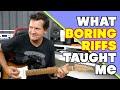 The Most Boring Guitar Riff Can Teach You SO MUCH!