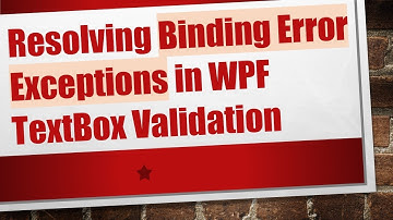 Resolving Binding Error Exceptions in WPF TextBox Validation