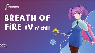 Breath of Fire IV & Chill - Chill Video Game Music Remix - JP Soundworks