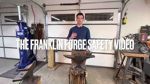 The Franklin Forge Safety Video