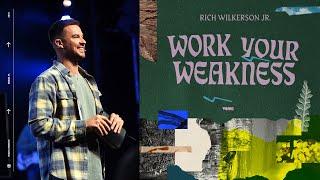 Rich Wilkerson Jr.  — Becoming: Work Your Weakness