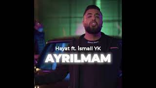 İSMAIL YK & HAYAT (AYRILMAM) DÜET Resimi