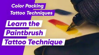 Color Packing Techniques  Learn the Paintbrush Tattoo Technique