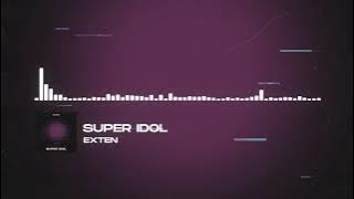 EXTEN - Super Idol [热爱105°C的你 Hardstyle]
