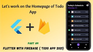 Flutter - Lets work on the Homepage of Todo App || Firebase with Flutter || Speed code || 09