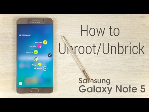 Galaxy Note 5 - How to Unroot or Unbrick