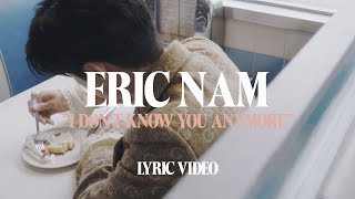 Eric Nam - I Don't Know You Anymore (Official Lyric Video) Resimi