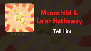 Moonchild   Tell Him feat  Lalah Hathaway 2022 BKM