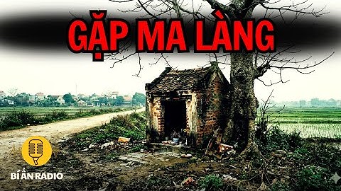 Recap | Truyện ma cực hay và thật: Gặp ma làng #chuyenma #tamlinhcothat #truyendemkhuya 