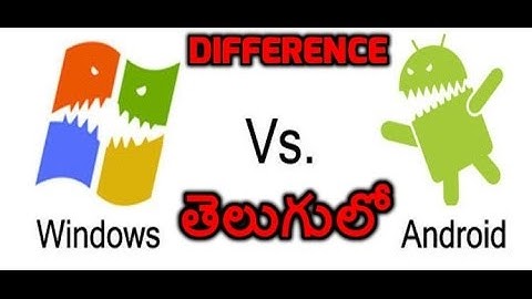 Android versus Windows Operating System in Telugu