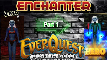 EverQuest Project 1999 : Enchanter Was I Wrong? Gameplay & Commentary! Part 1