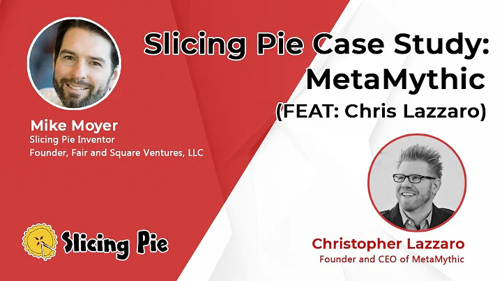 Slicing Pie Case Study: MetaMythic (FEAT: Chris La...