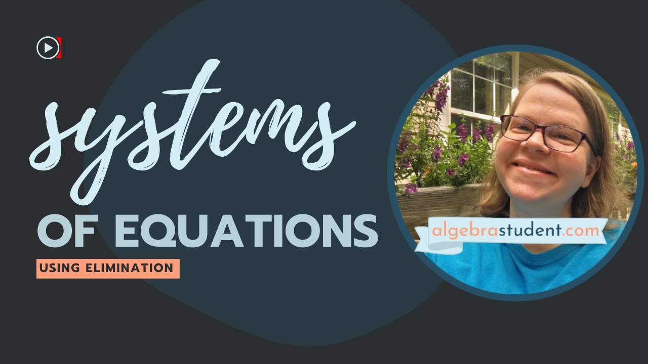 Solving A System of Equations Using the Elimination Method - YouTube