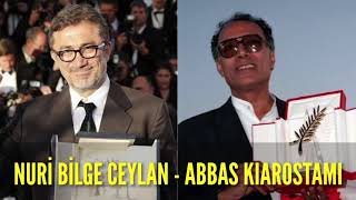 Nuri̇ Bi̇lge Ceylan - Abbas Kiarostami