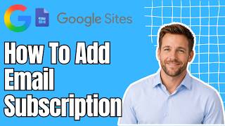 Information How to Add Email Subscription on Google Sites  Full Tutorial 2026 Update