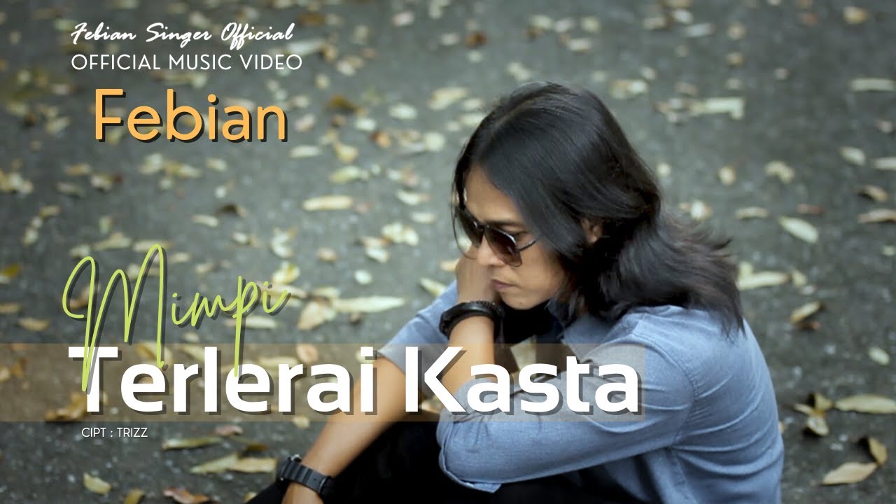 Lirik dan Chord Kunci Gitar Mimpi Terlerai Kasta - Febian Lirik dan Chord Kunci Gitar Mimpi Terlerai Kasta - Febian