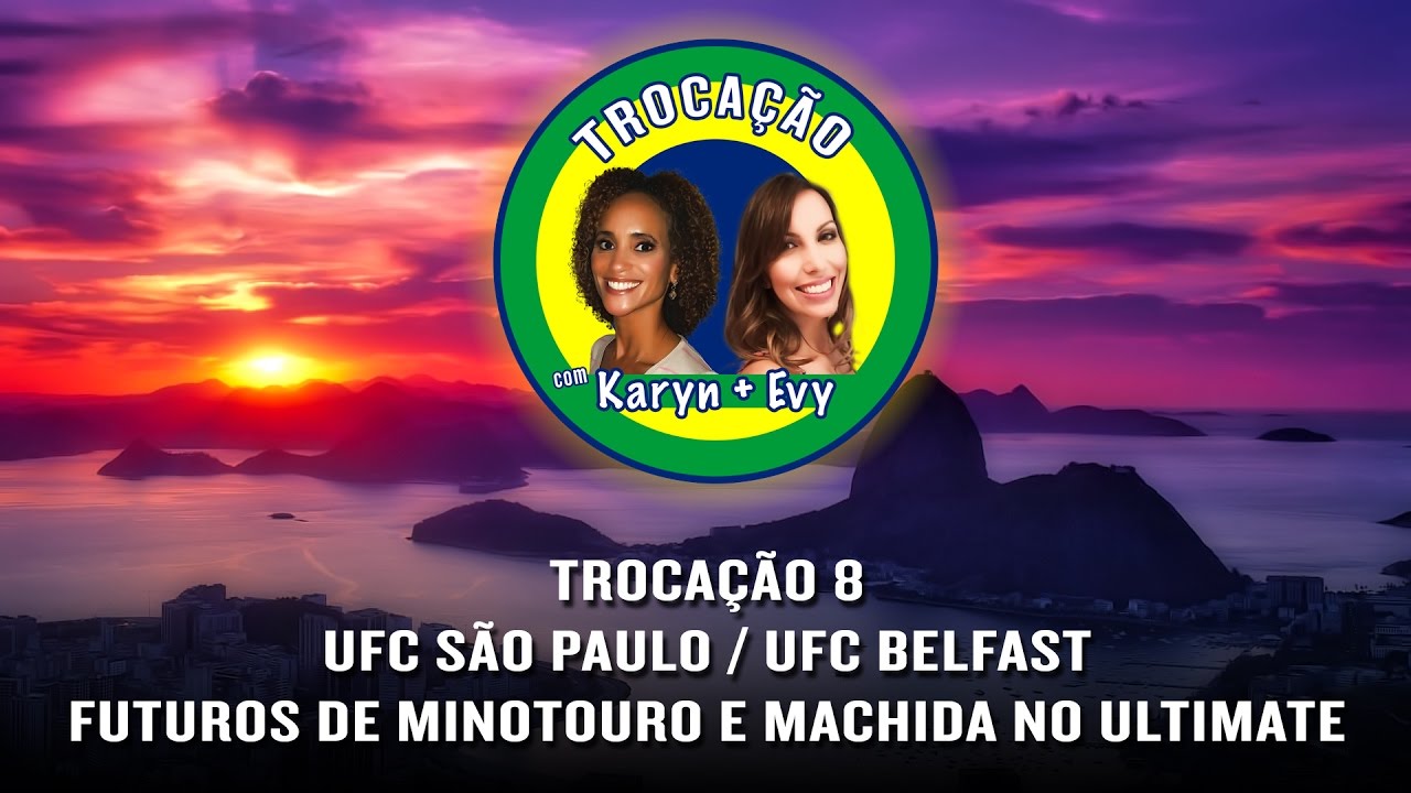 Trocação 8: UFC São Paulo / UFC Belfast + Futuros de Minotouro e Machida no Ultimate