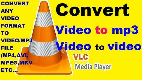 How To Convert [mp4 ,mnv, avi] To Mp3 Using VLC Media Player