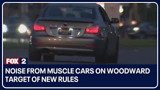 Noise from muscle cars on Woodward target of new rules | FOX 2 News