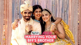 Marrying Your BFF’s Brother Part 2 | Will They Or Won't They? @FilterCopyx Nykaa | Nykaa Wali Shaadi