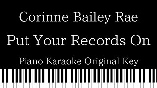 Video thumbnail of "【Piano Karaoke Instrumental】Put Your Records On / Corinne Bailey Rae【Original Key】"