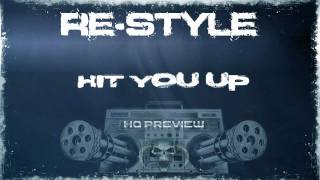 Re-Style - Hit You Up (Hq Preview)