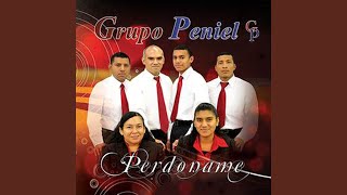 Video thumbnail of "Grupo Peniel - Perdoname"