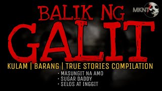 BALIK NG GALIT | Kulam | Barang | True Stories Compilation