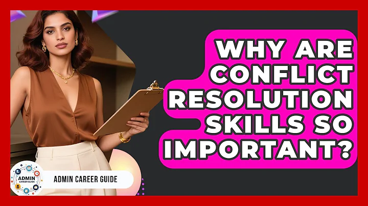 Why Are Conflict Resolution Skills So Important? - Admin Career Guide