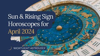 Sun and Rising Sign Horoscopes for April 2024