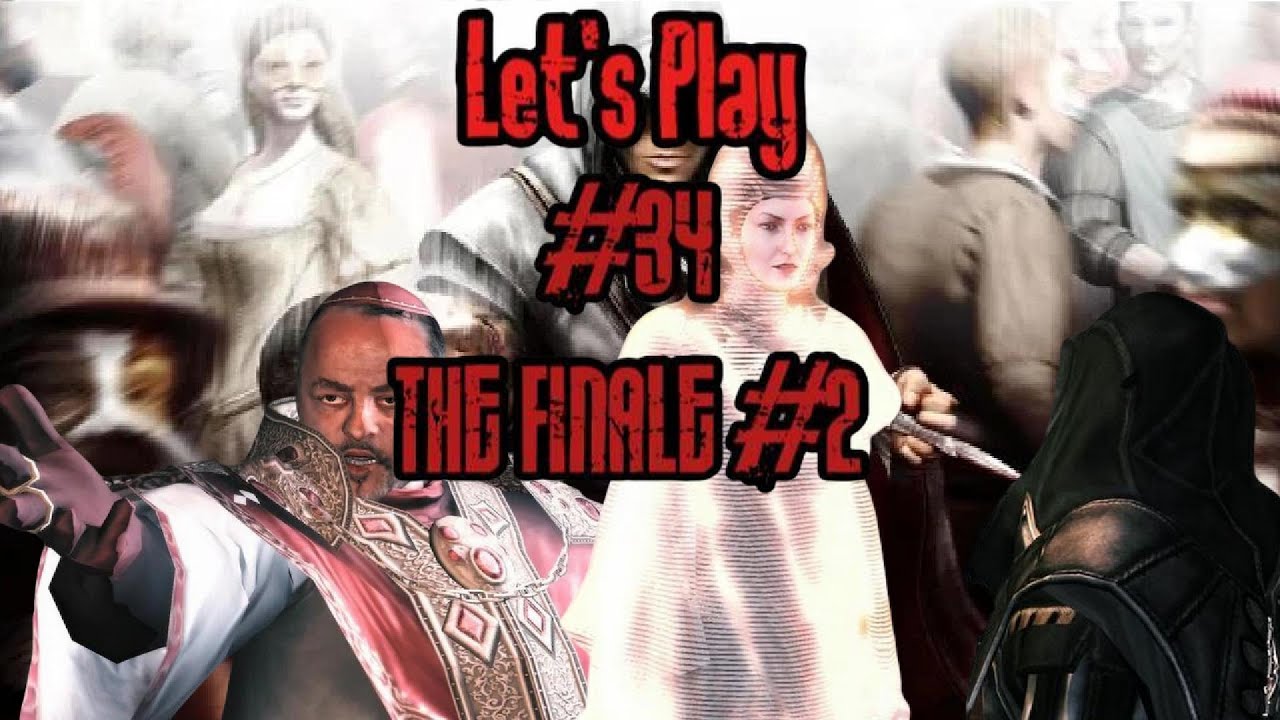 Let's Play Assassins Creed II Part 34: Finale Part 2 - YouTube