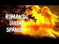 Romantic Spanish Guitar | Soft Relaxing Guitar Instrumental Music For Free Time