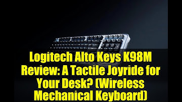 Logitech Alto Keys K98M Review: A Tactile Joyride for Your Desk? (Wireless Mechanical Keyboard)