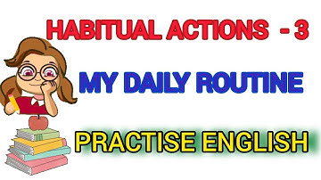 Habitual Actions - 3 (My daily routine)